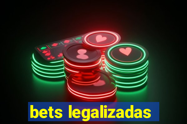 bets legalizadas